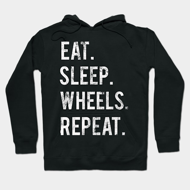 Eat Sleep Wheels Repeat Hoodie by familycuteycom